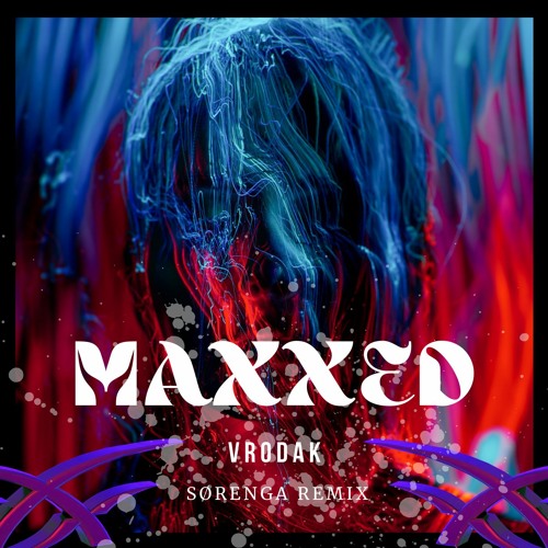 VRODAK - Maxxed