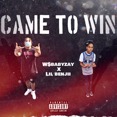 Came to win- W$babyzay x Lil benjii