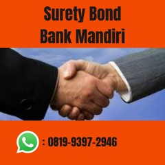 Surety Bond Bank Mandiri PROSES CEPAT, 081993972946