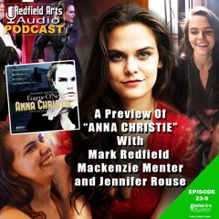 A Preview of “ANNA CHRISTIE” With Mark Redfield, Mackenzie Menter, and Jennifer Rouse (Ep 23-9)