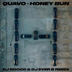 Quavo - Honey Bun (DJ ROCCO & DJ EVER B Remix) (Dirty)