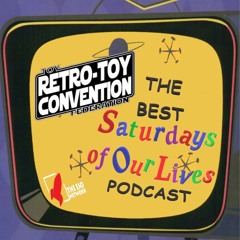 Ep. #47 - Toys & Toons at Retro-Toy Con