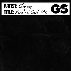 Clarcq - You've Got Me