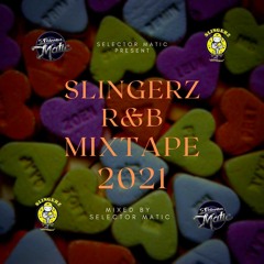 SLINGERZ R&B SLOW JAMS MIXED BY SELECTOR MATIC