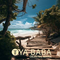 Celestial Mayan - Oya Baba (Extended Mix)