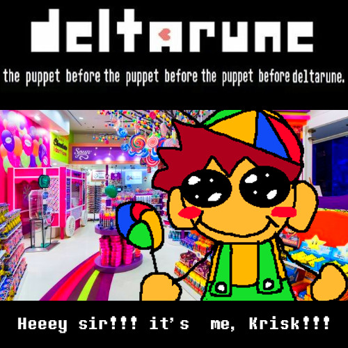 [Deltarune: tpbtpbtpbd] Heeey sir!! it's me, Krisk!