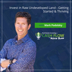 #771: Invest in Raw Undeveloped Land - Getting Started & Thriving