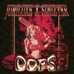 Jupiluxe X Sinizter - Oops (Prod. Jake Ohm)
