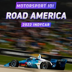 Episode #373: 2022 IndyCar GP of Road America Report