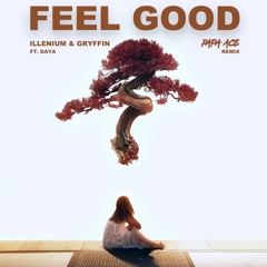Feel Good - Illenium(Papa Ace Remix)
