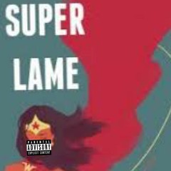 SUPER LAME