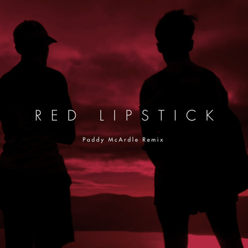 Red Lipstick [Paddy McArdle Remix]