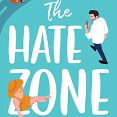 [Read] KINDLE √ The Hate Zone: An Enemies to Lovers Romantic Comedy (Precio Brothers