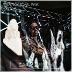 Quixotical Mix #025 | Zaratustra