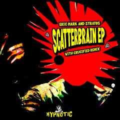 Scatterbrain (Crucified Remix) [HYPNOTIC DANCE RECORDS]