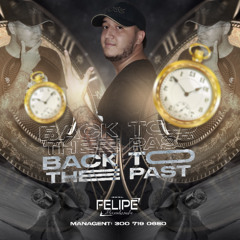 BACK TO THE PASS (Felipe Marulanda Dj)