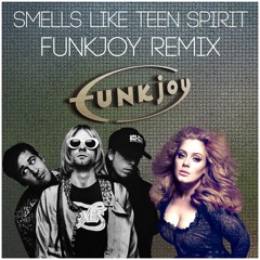 Nirvana x Adele - Smells Like Teen Spirit (funkjoy Remix)