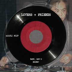 lovers + friends (DJAJ flip)