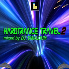 HARDTRANCE TRAVEL 2 (mixed by DJ SMALOUM)