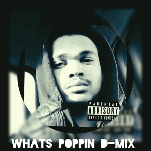 Whats Poppin D-mix