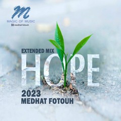 Hope 2023( Extended Mix) - Medhat Fotouh