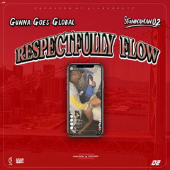 RespectfullyFlow (GunnaGoesGlobal & Stunnaman02)