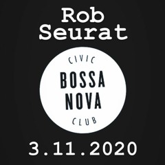 Rob Seurat @ Bossa Nova Civic Club - 3/11/20
