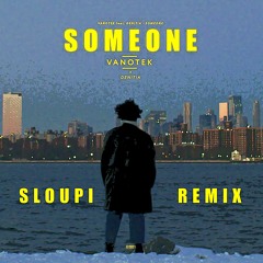 Vanotek Feat. Denitia - Someone ( Sloupi Remix ) Radio Version
