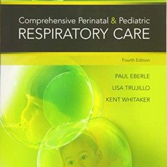 Access EBOOK 🖊️ Comprehensive Perinatal & Pediatric Respiratory Care by  Kent Whitak
