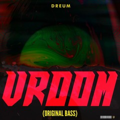 Dreum - Vroom (Original Bass)