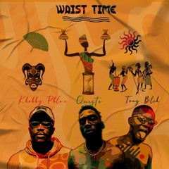 Waist Time (feat. Questo & Tony Bleh)