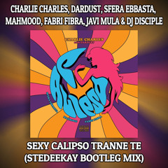 C.Charles,Dardust,S.Ebbasta,Mahmood,F.Fibra,J.Mula,Dj Disciple - Sexy Calipso Tranne Te (Bootleg)