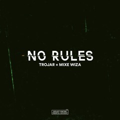 NO RULES feat. Trojar (Prod. Trojar Made It)