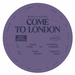 PREMIERE⚡Marco Lazovic - Come To London [Craft Music]