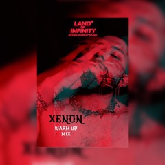 Land Of Infinity Warm Up Mix - Xenon