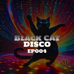Black Cat Disco: Ep004