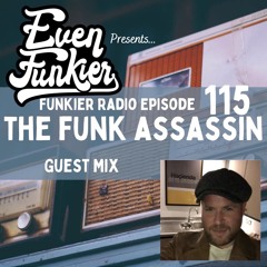 Funkier Radio Episode 115 - The Funk Assassin Guest Mix