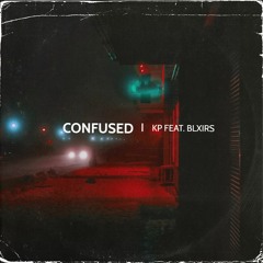 Confused feat. Blxirs [Prod. maxflynn X slaying ibis]