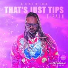 T-Pain - That's Just Tips (DJ Triple Exe Remix)