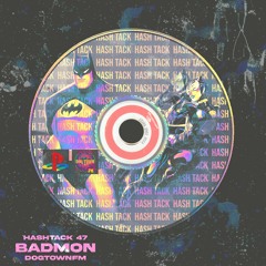 BADMON - HashTack47