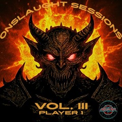 Onslaught Sessions Vol.3: Player 1
