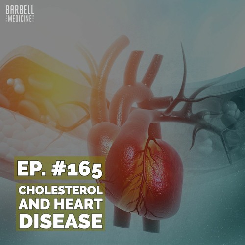 Stream Episode #165: The Science on Cholesterol by Barbell Medicine
