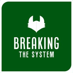 BREAKING THE SYSTEM