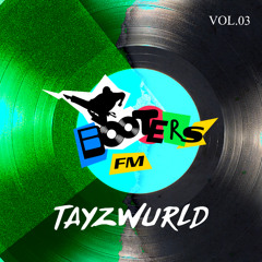 BOOTERS FM | VOL.03 | TAYZWURLD | AFRO HOUSE MIX