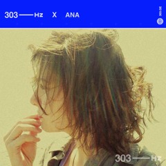 303Hz X ANA
