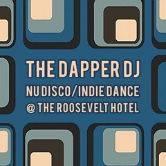 Nu Disco / Indie Dance @ The Roosevelt Hotel