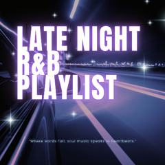 Late Night R&B Playlist (Kehlani, Kalan FrFr, Ciara, Ella Mai & More)