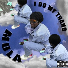 Mula -  i do my thangs