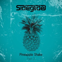 Sideglide - Pineapple Shake (LiveSet Part 2)