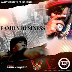 Jasey Cordeta x Jim Jones - Family Business (Hosted By Dj Tha Kid Quest)